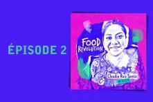 Episode 2 du podcast Food Revolution