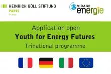 Application open for the Youth for Energy Futures programme, a trinational programme (flags : France, Germany, Italy and European Union)